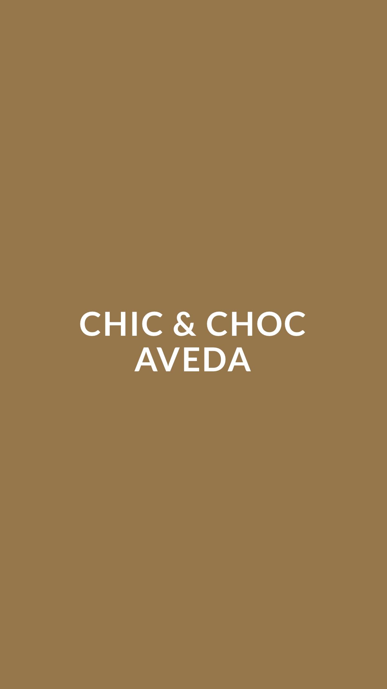 Chic & Choc Aveda