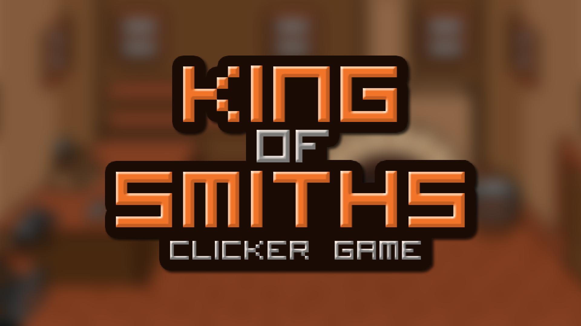 King of Smiths: Clicker game